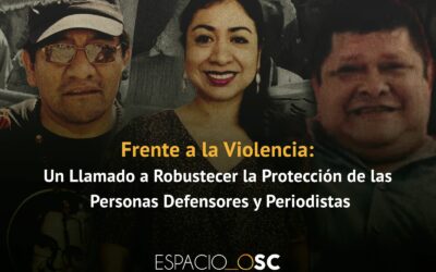 Frente a la Violencia: Un Llamado a Robustecer la Protección de las Personas Defensoras y Periodistas