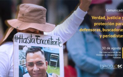 Día Internacional de las Víctimas de Desapariciones Forzadas: exigimos verdad, justicia, protección y aparición con vida de personas defensoras, buscadoras y periodistas