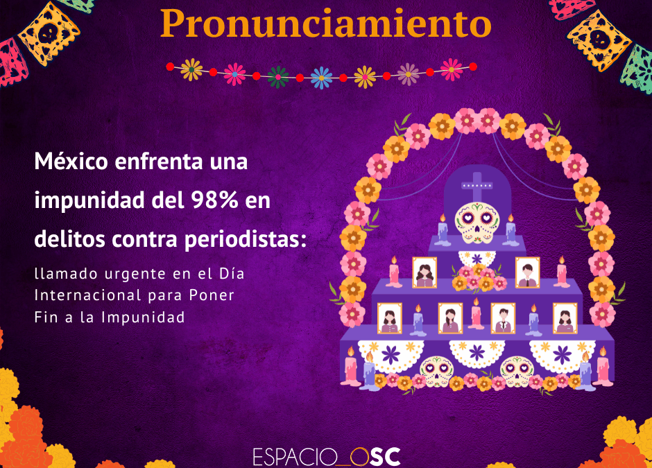 México enfrenta una impunidad del 98% en delitos contra periodistas: llamado urgente en el Día Internacional para Poner Fin a la Impunidad