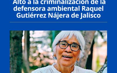 Pronunciamiento público Alto a la criminalización de la defensora ambiental Raquel Gutiérrez Nájera de Jalisco