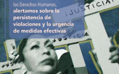 En el día internacional de los Derechos Humanos, alertamos sobre la persistencia de violaciones y la urgencia de medidas efectivas