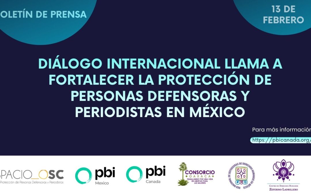 Diálogo internacional llama a fortalecer la protección de personas defensoras y periodistas en México