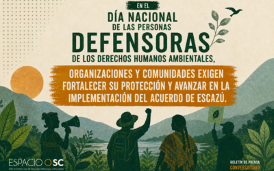 En el Día Nacional de las Personas Defensoras de los Derechos Humanos Ambientales, organizaciones y comunidades exigen fortalecer su protección y avanzar en la implementación del Acuerdo de Escazú.